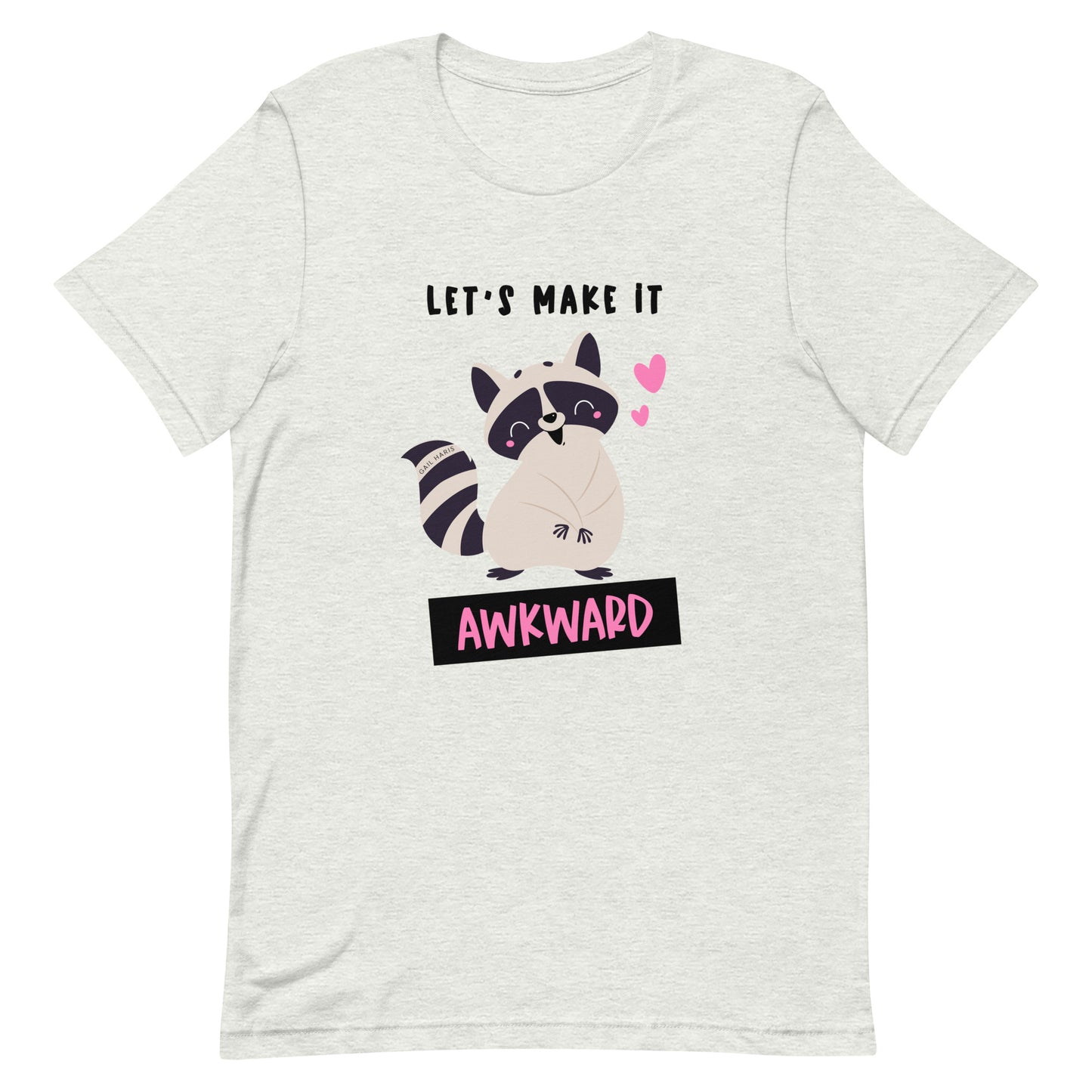 Let's Make It Awkward Raccoon Unisex t-shirt