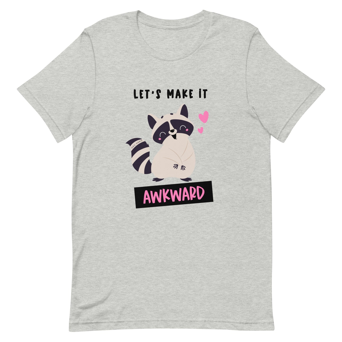 Let's Make It Awkward Raccoon Unisex t-shirt