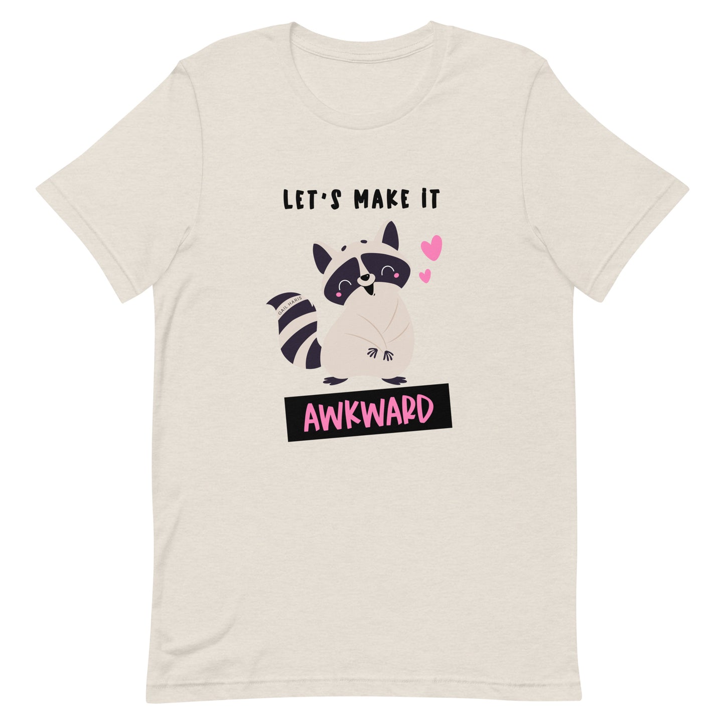 Let's Make It Awkward Raccoon Unisex t-shirt