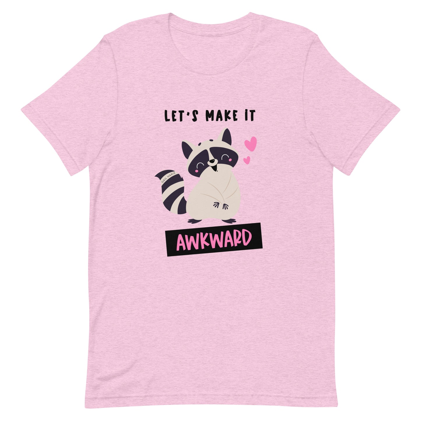 Let's Make It Awkward Raccoon Unisex t-shirt