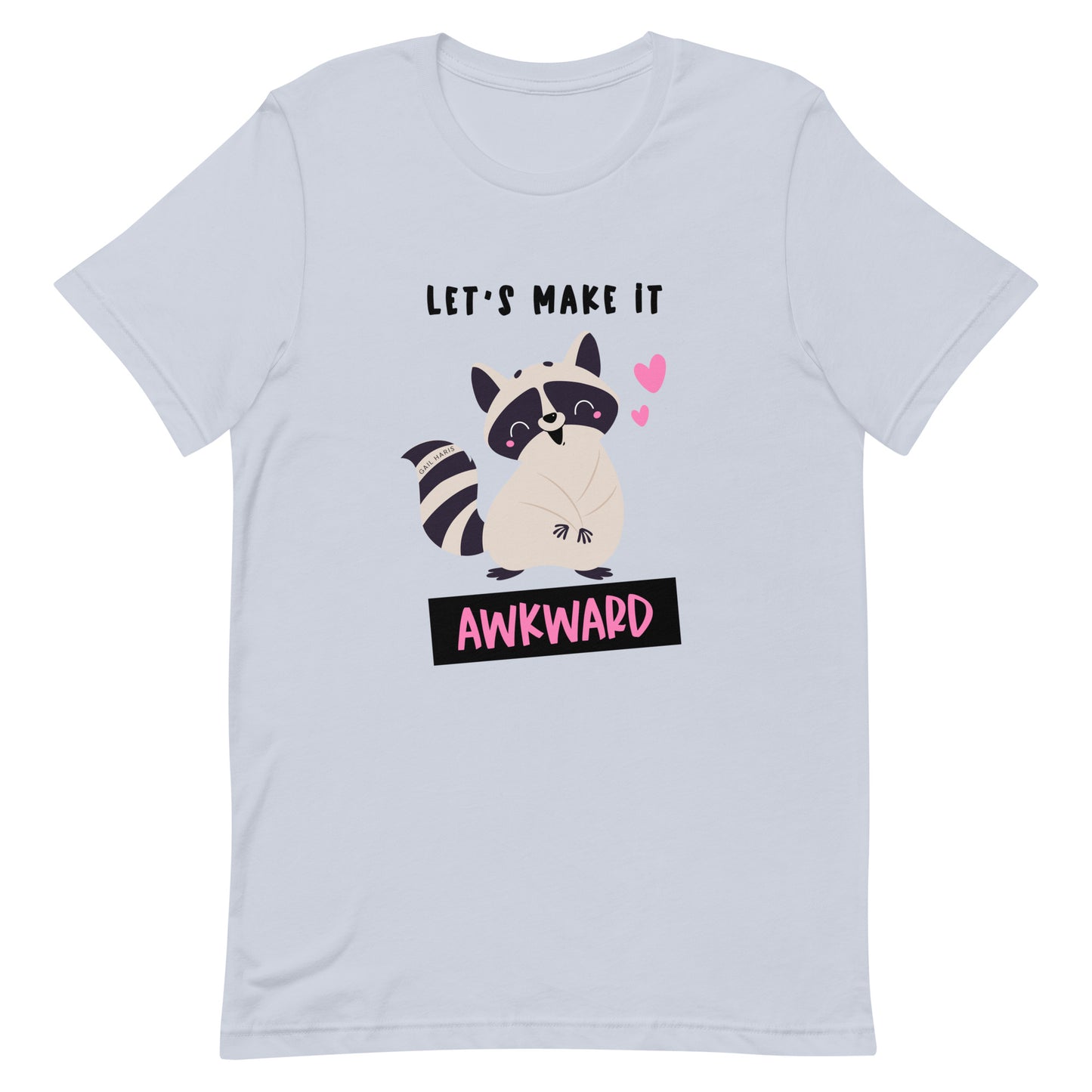 Let's Make It Awkward Raccoon Unisex t-shirt