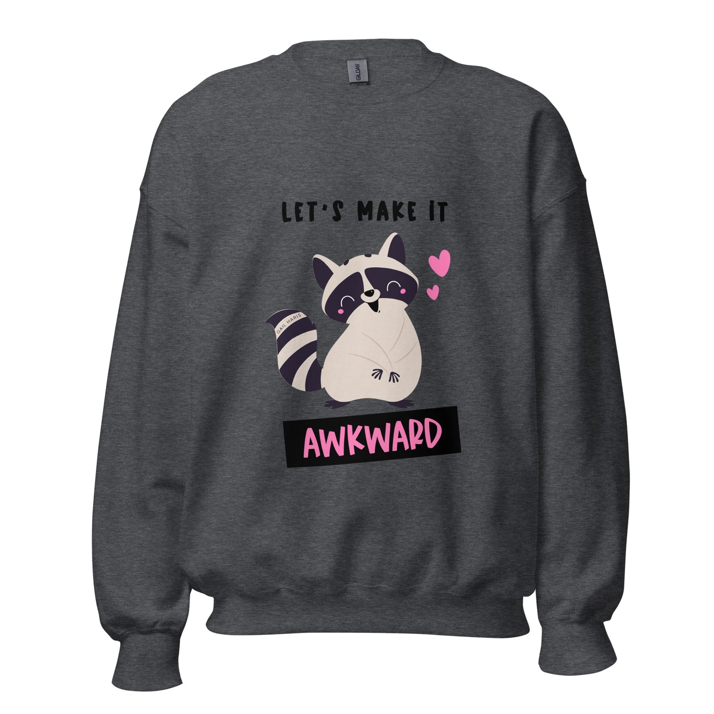 Raccoon Let's Make It Awkward Unisex Sweatshirt