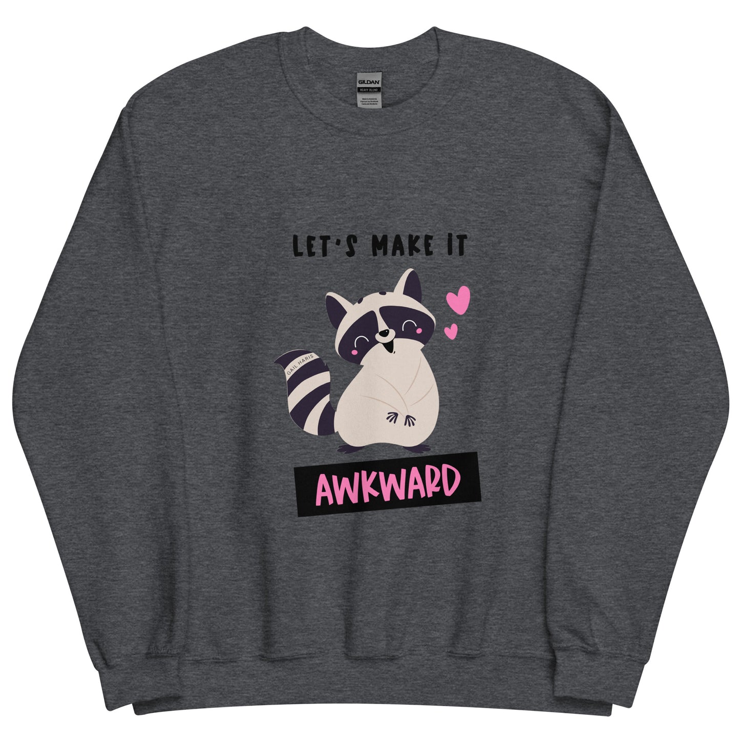 Raccoon Let's Make It Awkward Unisex Sweatshirt